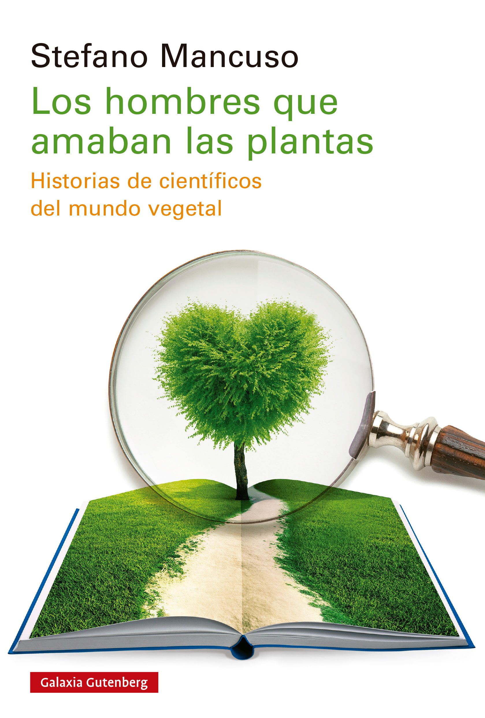 HOMBRES QUE AMABAN A PLANTAS:HISTORIAS CIENTIFICOS MUNDO