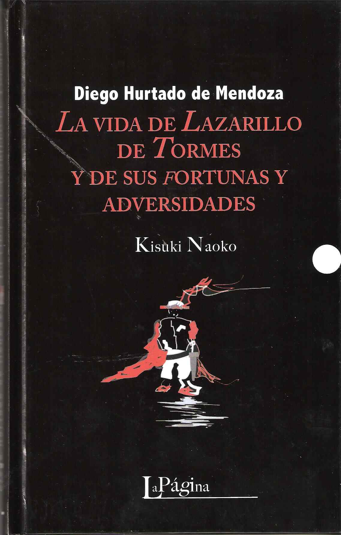 LA VIDA DE LAZARILLO DE TORMES Y DE SUS FORTUNAS Y ADVERSIDADES