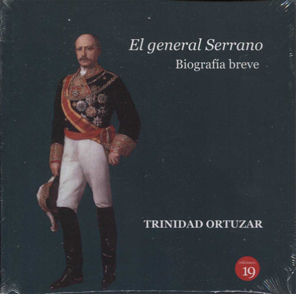 EL GENERAL SERRANO. BIOGRAFÍA BREVE