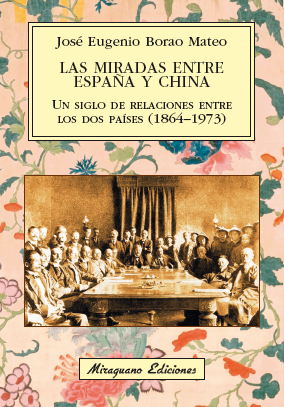 LAS MIRADAS ENTRE ESPAÑA Y CHINA. UN SIGLO DE RELACIONES ENTRE LOS DOS PAÍSES (1