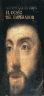 EL OCASO DEL EMPERADOR. CARLOS V EN YUSTE