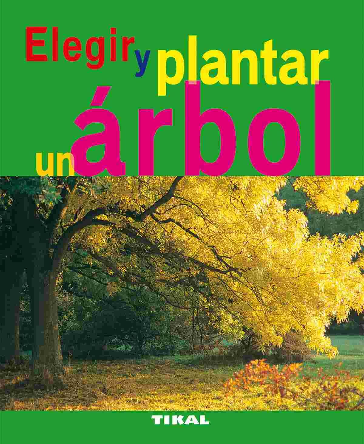 ELEGIR Y PLANTAR UN ÁRBOL