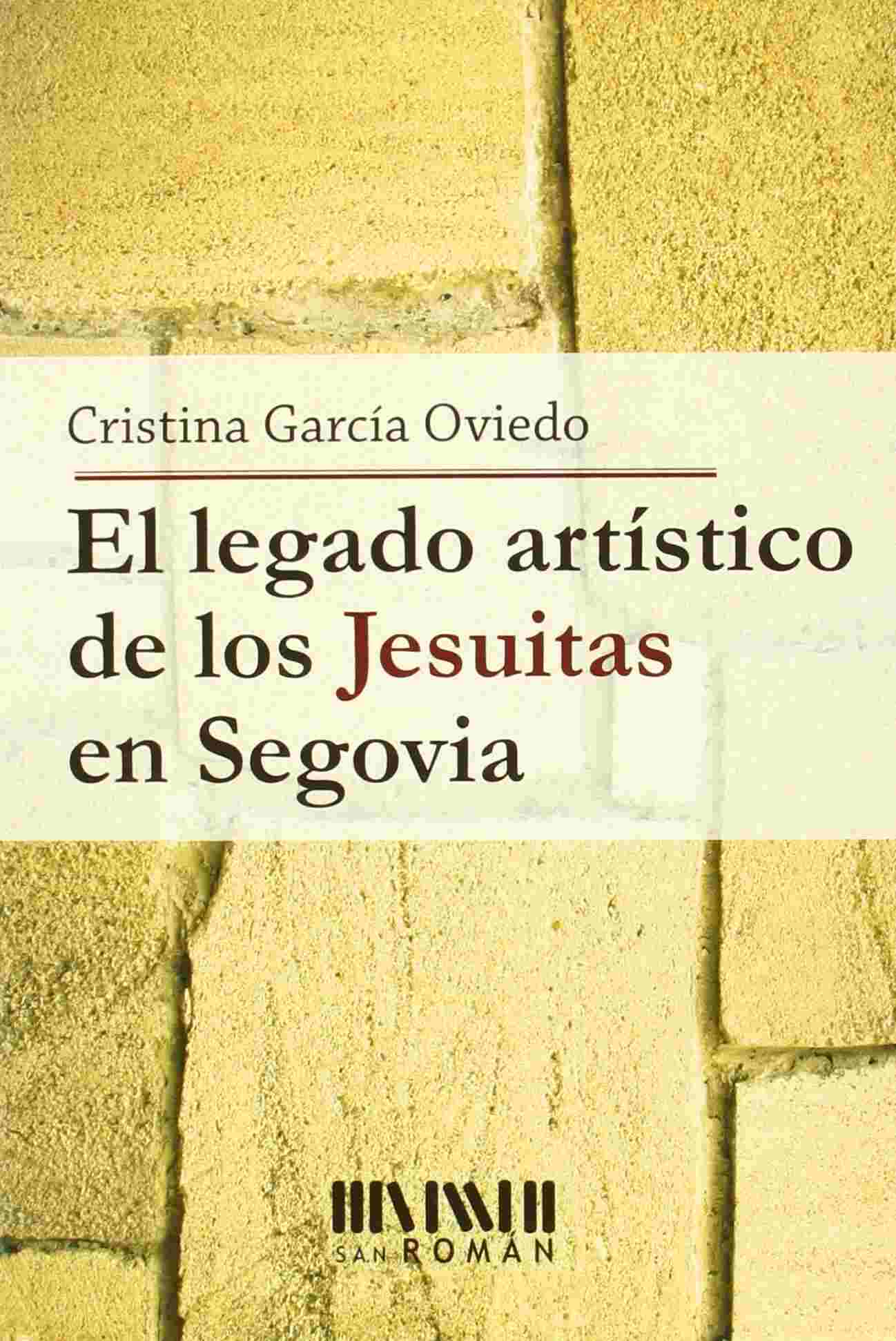 EL LEGADO ARTÍSTICO DE LOS JESUITAS EN SEGOVIA