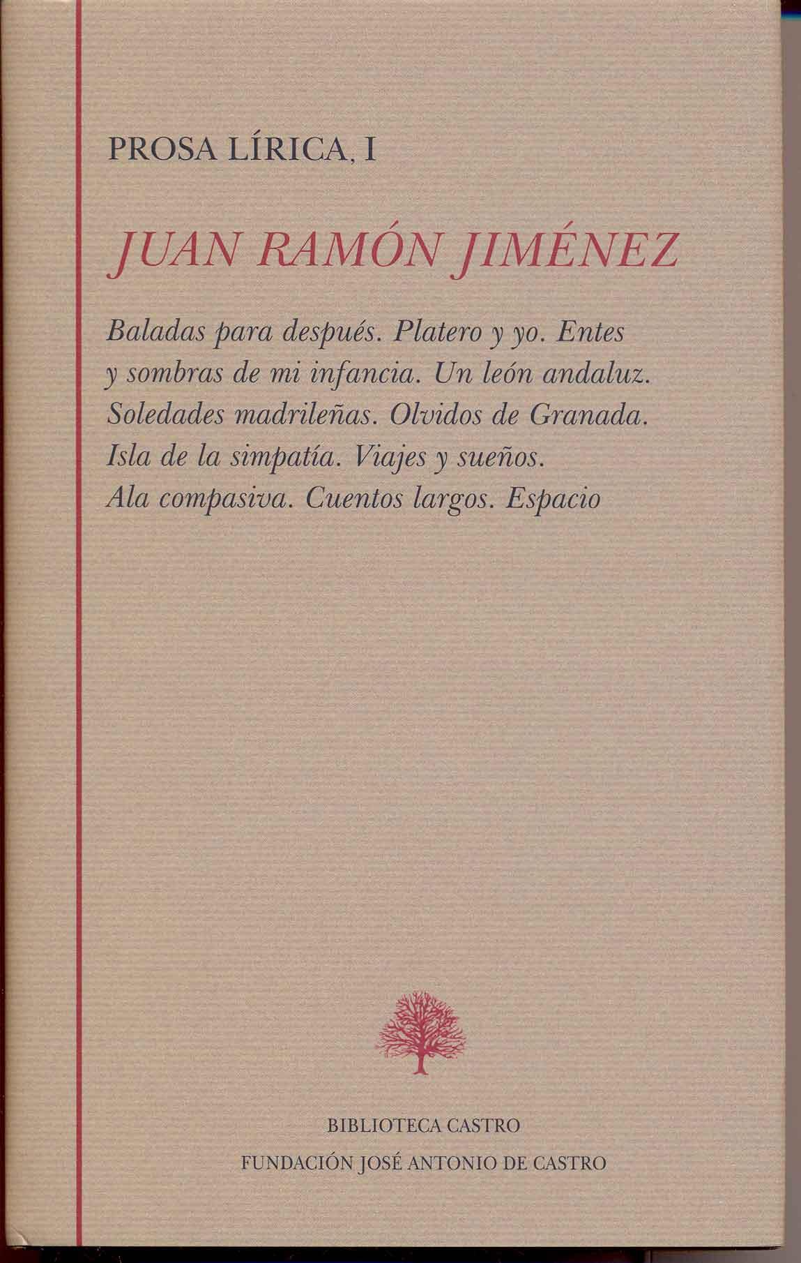 BALADAS PARA DESPUÉS ; PLATERO Y YO ; ENTES Y SOMBRAS DE MI INFANCIA ; UN LEÓN A