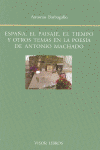 ESPAÑA, EL PAISAJE, EL TIEMPO Y OTROS TEMAS EN LA POESÍA DE ANTONIO MACHADO