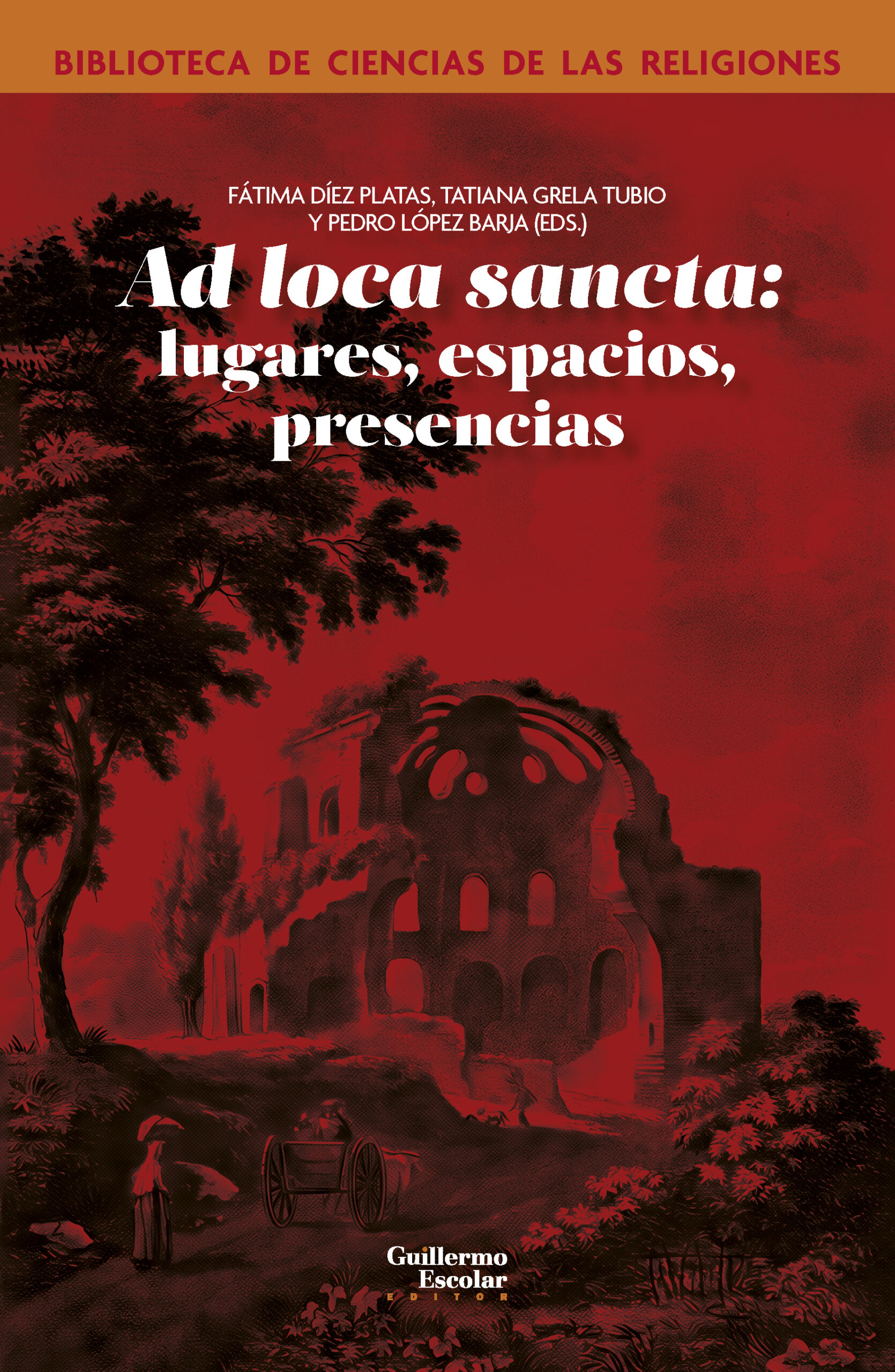 AD LOCA SANCTA: LUGARES, ESPACIOS, PRESENCIAS