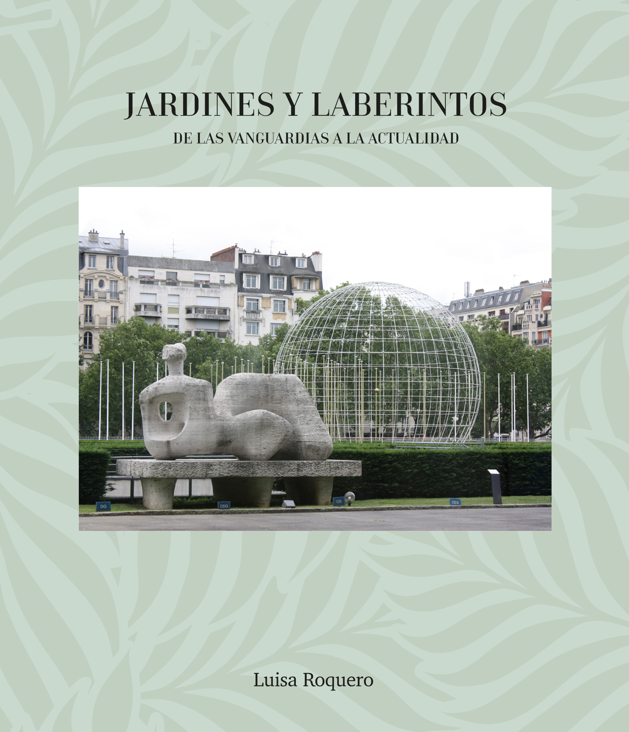 JARDINES Y LABERINTOS. DE LAS VANGUARDIAS A LA ACTUALIDAD